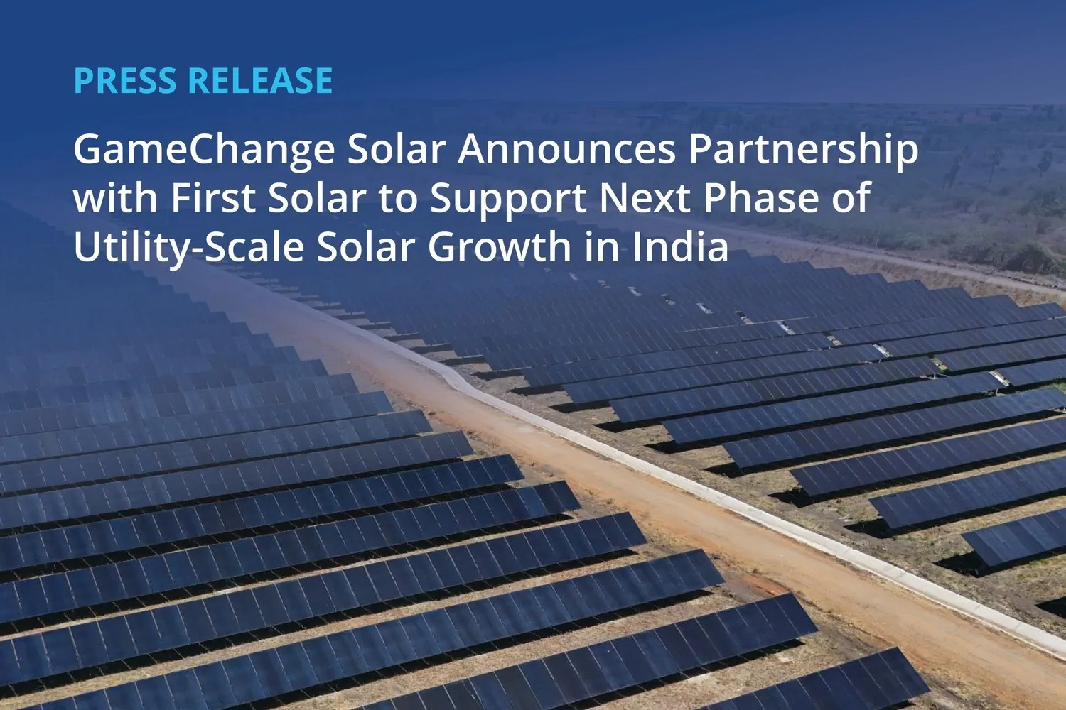 GameChange Solar Announces Partnership with First Solar to Support Next Phase of Utility-Scale Solar Growth in India