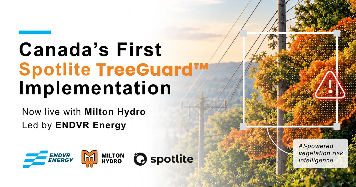 ENDVR Energy Brings Canada's First Spotlite TreeGuard™ Satellite and AI-Powered Vegetation Risk Management Implementation to Milton Hydro