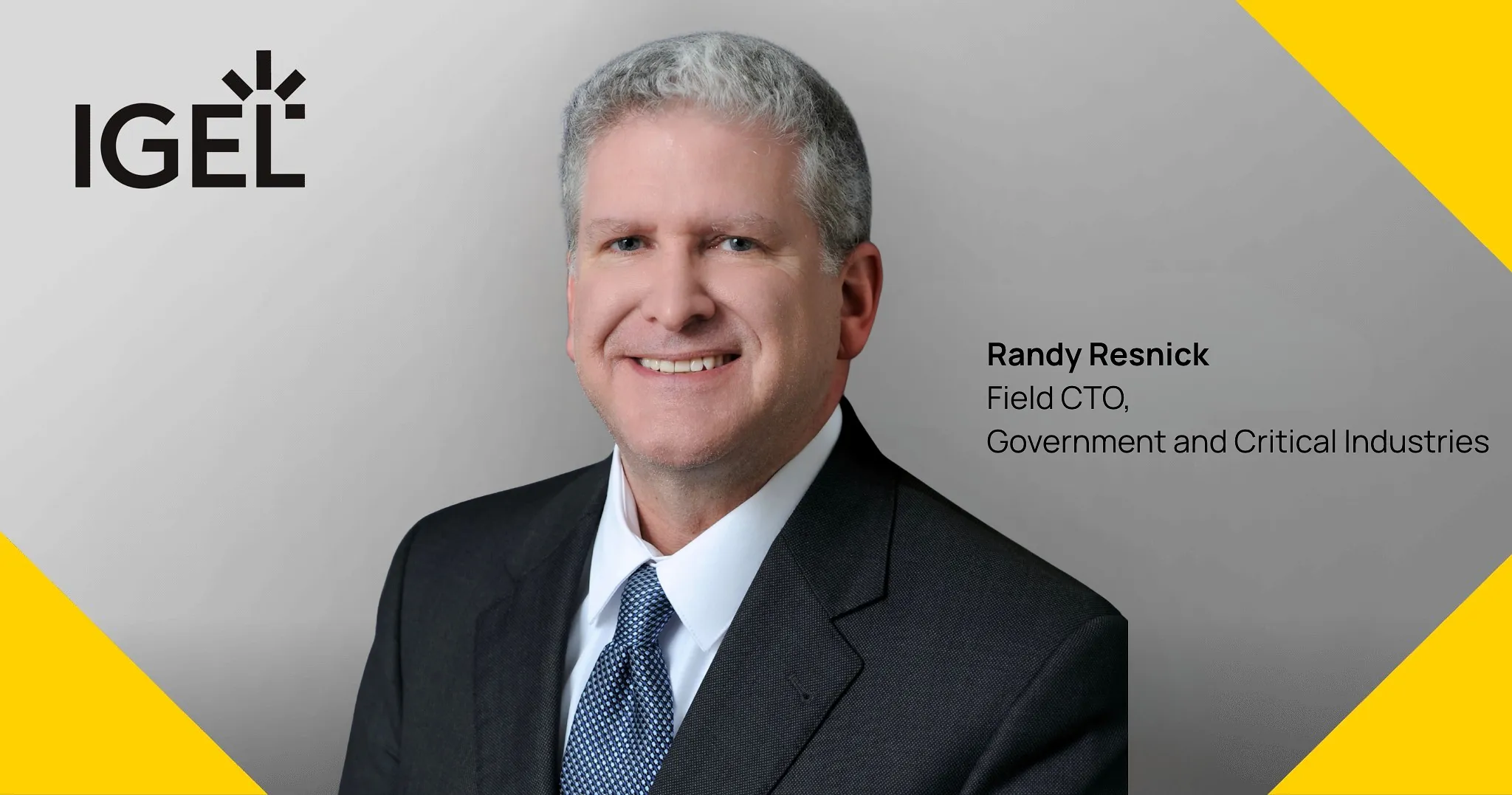IGEL Appoints U.S. Zero Trust Leader Randy Resnick to Advance the IGEL Adaptive Secure Endpoint Platform™ Strategy